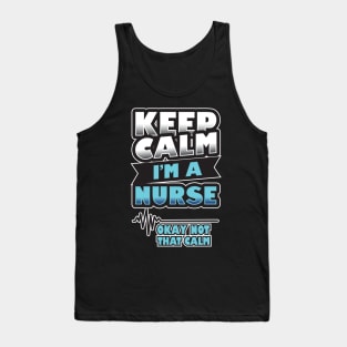 'Keep Calm, I'm a Nurse' Awesome Nurse Gift Tank Top